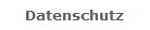 Datenschutz